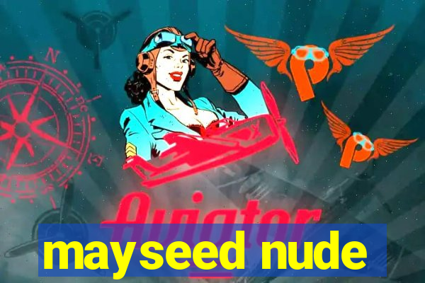 mayseed nude